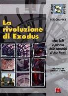 La rivoluzione di Exodus. Idee, fatti e persone delle comunità di don Mazzi di Piero Colaprico edito da Monti