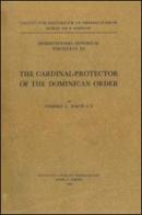 The cardinal-protector of dominican order di Stephen Forte edito da Angelicum University Press