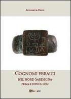 Cognomi ebraici nel nord Sardegna prima e dopo il 1492 di Antonietta Denti edito da Youcanprint
