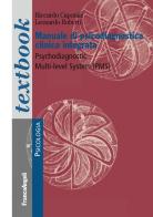 Manuale di psicodiagnostica clinica integrata. Psychodiagnostic Multi-Level System (PMS) di Riccardo Caporale, Leonardo Roberti edito da Franco Angeli