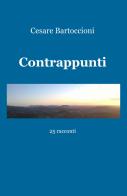 Contrappunti di Cesare Bartoccioni edito da ilmiolibro self publishing