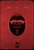 Vlad. Una leggenda napoletana di Emanuele Pellecchia, Francesco Saverio Tisi edito da Phoenix Film Production
