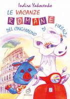 Le vacanze romane del cinghialino di Firenze di Indira Yakovenko edito da AG Book Publishing