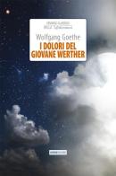 I dolori del giovane Werther di Johann Wolfgang Goethe edito da Azzurra Publishing