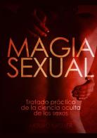 Magia sexual. Tratado práctico de la ciencia oculta de los sexos di Arturo Kremer edito da StreetLib