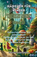 Märchen für Kinder. Eine großartige Sammlung fantastischer Märchen vol.19 edito da Youcanprint