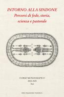 Intorno alla Sindone. Percorsi di fede, storia, scienza e pastorale edito da Editrice Tipografia Baima-Ronchetti