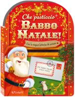 Che pasticcio Babbo Natale! Sorprese di Natale. Ediz. a colori di Stephanie Moss edito da Doremì Junior