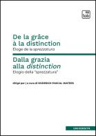 De la grâce à la distinction. Éloge de la sprezzatura-Dalla grazia alla distinction. Elogio della «sprezzatura» edito da Tab edizioni