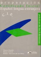 Preparación certificado inicial español lengua extranjera. Per le Scuole superiori vol.1 di Marta Baralo, Berta Gibert edito da Logos