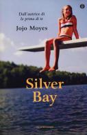 Silver Bay. Ediz. speciale di Jojo Moyes edito da Mondadori