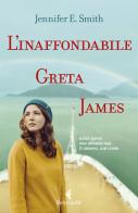 L' inaffondabile Greta James di Jennifer E. Smith edito da Feltrinelli