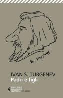Padri e figli di Ivan Turgenev edito da Feltrinelli