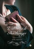 L' Abbazia di Northanger. Ediz. integrale di Jane Austen edito da Giunti Editore
