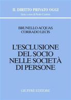 L' esclusione del socio nelle società di persone di Brunello Acquas, Corrado Lecis edito da Giuffrè