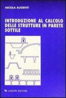 Introduzione al calcolo delle strutture in parete sottile di Nicola Augenti edito da Liguori