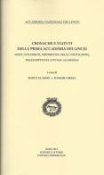 Cronache e statuti della Prima Accademia dei Lincei Gesta Lynceorum, «ristretto» delle costituzioni, Praescriptiones Lynceae Academiae edito da Accademia Naz. dei Lincei