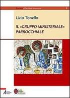 Il «gruppo ministeriale» parrochiale di Livio Tonello edito da EMP