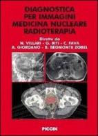 Diagnostica per immagini medicina nucleare radioterapia di Natale Villari edito da Piccin-Nuova Libraria