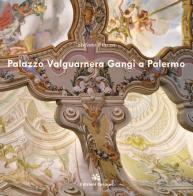 Palazzo Valguarnera Gangi a Palermo. Ediz. a colori di Stefano Piazza edito da Edizioni Caracol