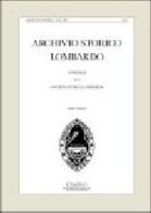 Archivio storico lombardo. Giornale della Società storica lombarda vol.12 edito da Cisalpino