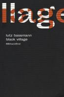Black village di Lutz Bassmann edito da 66thand2nd