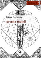 Arcana mundi di Ettore Carpegna edito da Milella