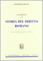 Lezioni di storia del diritto romano di Giuseppe Grosso edito da Giappichelli