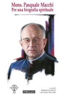 Mons. Pasquale Macchi. Per una biografia spirituale edito da Morcelliana