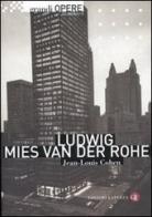 Ludwig Mies van der Rohe di Jean-Louis Cohen edito da Laterza