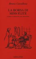 La borsa di miss Flite. Storie e immagini del processo di Bruno Cavallone edito da Adelphi