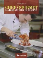 Chef gourmet. Laboratorio di cucina. Con espansione online. Per il biennio degli Ist. professionali alberghieri. Con CD-ROM di Leonardo Mercurio edito da Liviana Scolastica