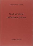 Studi di storia dell'editoria italiana di Tortorelli Gianfranco edito da Pàtron