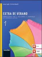 Extra de verano. Eserciziario per il recupero, il rinforzo e il ripasso estivo. Per la Scuola media. Con espansione online vol.1 di Jenny Laghi, Cristina Novelli edito da Loescher