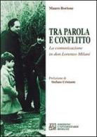 Tra parola e conflitto. La comunicazione in Don Lorenzo Milani di Mauro Bortone edito da Edizioni Univ. Romane