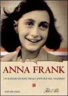 Anna Frank. Un raggio di sole negli bui del nazismo di Ann Kramer edito da IdeeAli