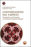 Conversazioni sul tappeto. Sul pensiero, sull'umanità e il Sufismo di Gabriele Mandel di Nazzareno Venturi, Rossano Vitali edito da Tipheret