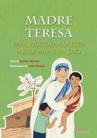 Madre Teresa. Una piccola matita nelle mani di Dio. Ediz. illustrata di Barbara Baffetti edito da Il Sicomoro