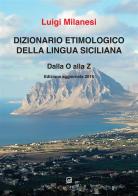 Dizionario etimologico della lingua siciliana vol.3 di Luigi Milanesi edito da Mnamon