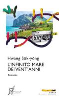 L' infinito mare dei vent'anni di Sok-Yong Hwang edito da O Barra O Edizioni