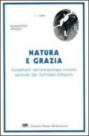 Natura e grazia di Raimondo Spiazzi edito da ESD-Edizioni Studio Domenicano