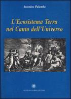 L' ecosistema terra nel canto dell'universo di Antonino Palumbo edito da AGE-Alfredo Guida Editore