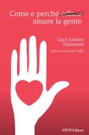 Come e perché odiare amare la gente di Luca Andrea Talamonti edito da EIFIS Editore