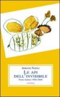 Le api dell'invisibile. Poeti italiani (1968-2008) di Adriano Napoli edito da Medusa Edizioni