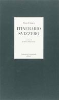 Itinerario svizzero di Piero Chiara edito da Giampiero Casagrande editore