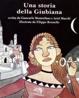 Una storia della Giubiana di Giancarlo Montorfano, Ariel Macchi edito da La Vita Felice