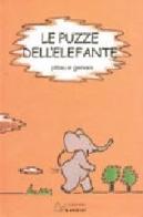 Le puzze dell'elefante. Ediz. illustrata di Francesco Pittau, Bernadette Gervais edito da Il Castoro
