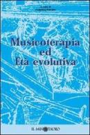 Musicoterapia ed età evolutiva edito da Il Minotauro