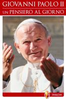 Giovanni Paolo II. Un pensiero al giorno edito da Editrice Shalom