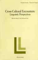 Cross-cultural encounters. Linguistic perspectives di Marina Bondi Paganelli, Nick Maxwell edito da Officina